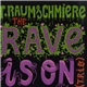 T.Raumschmiere - The Rave Is On